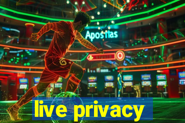 live privacy