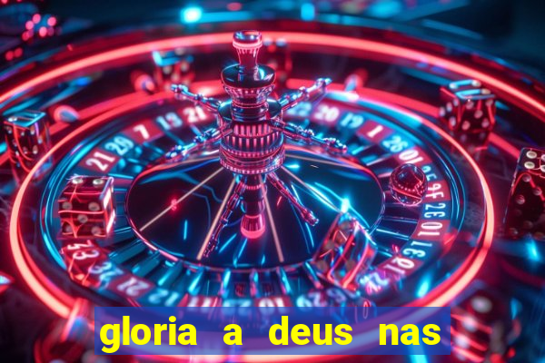 gloria a deus nas alturas cifra