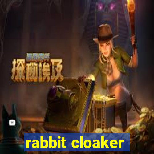 rabbit cloaker