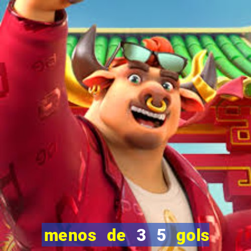 menos de 3 5 gols o que significa