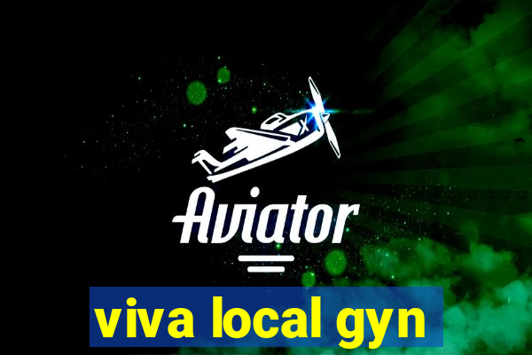 viva local gyn