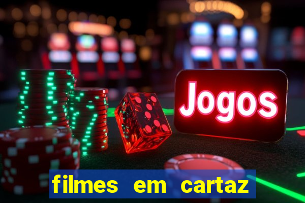filmes em cartaz cinepolis parque shopping