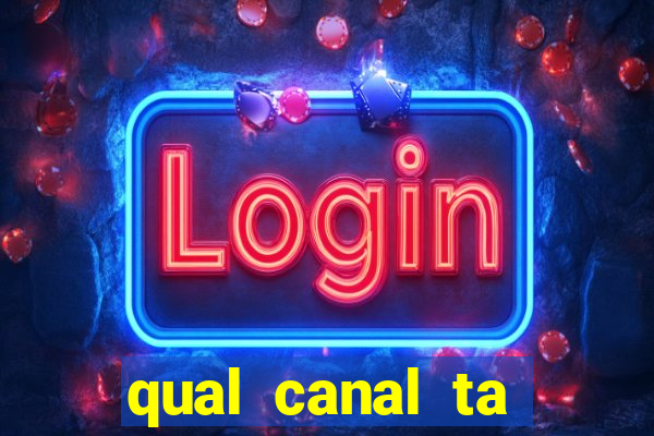 qual canal ta passando o jogo do inter