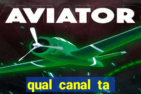 qual canal ta passando o jogo do inter