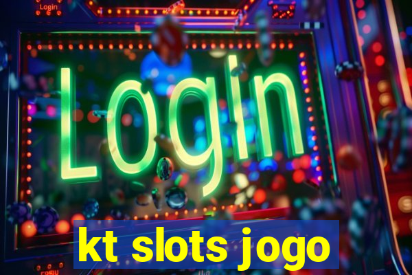 kt slots jogo