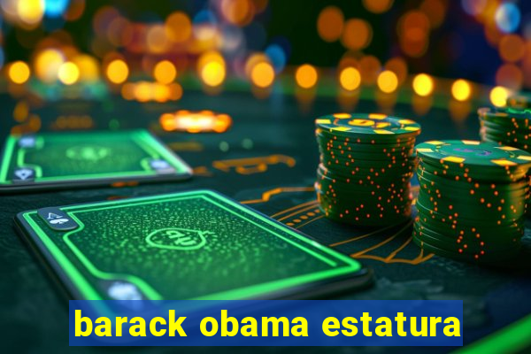 barack obama estatura