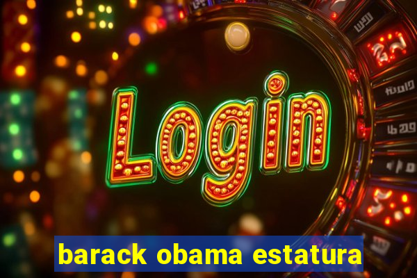 barack obama estatura