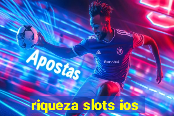 riqueza slots ios