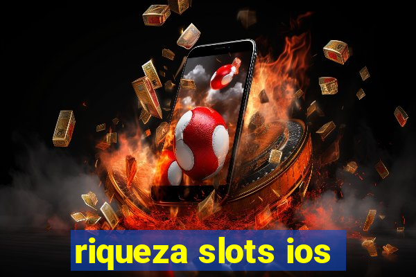 riqueza slots ios