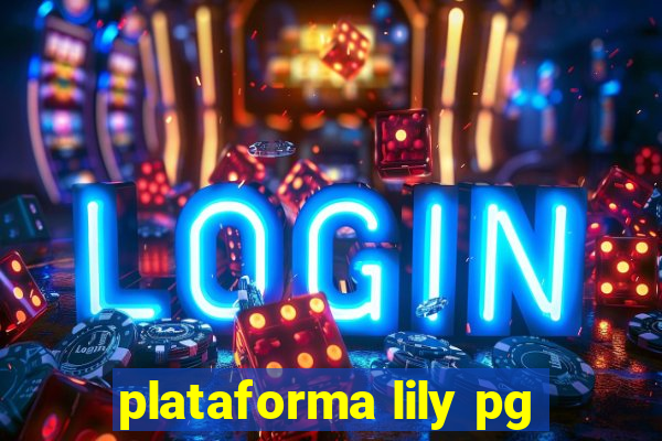 plataforma lily pg