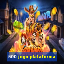 500 jogo plataforma