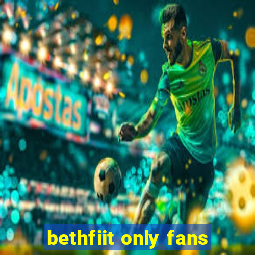 bethfiit only fans