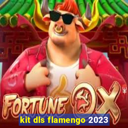 kit dls flamengo 2023