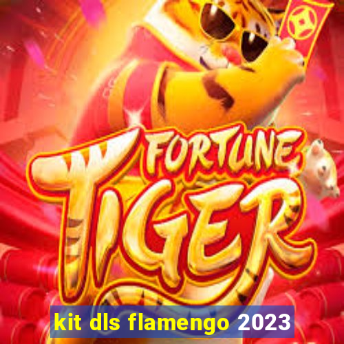 kit dls flamengo 2023