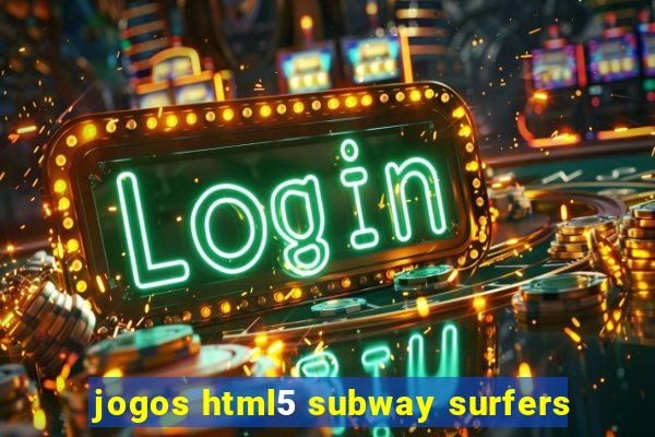 jogos html5 subway surfers