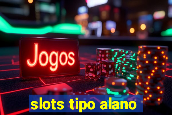 slots tipo alano