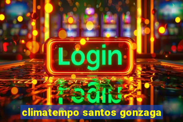 climatempo santos gonzaga