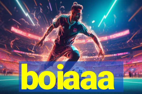 boiaaa