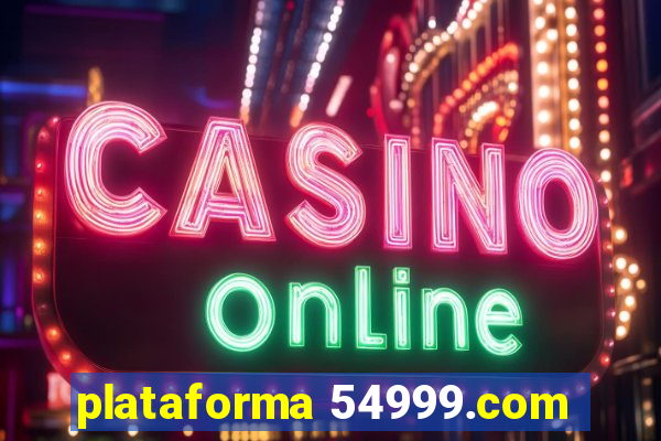 plataforma 54999.com