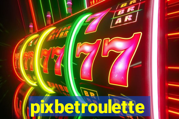 pixbetroulette