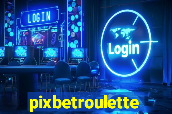 pixbetroulette