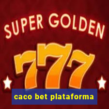 caco bet plataforma