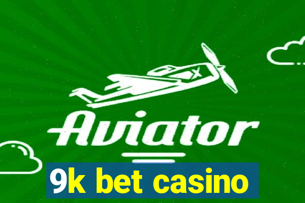 9k bet casino