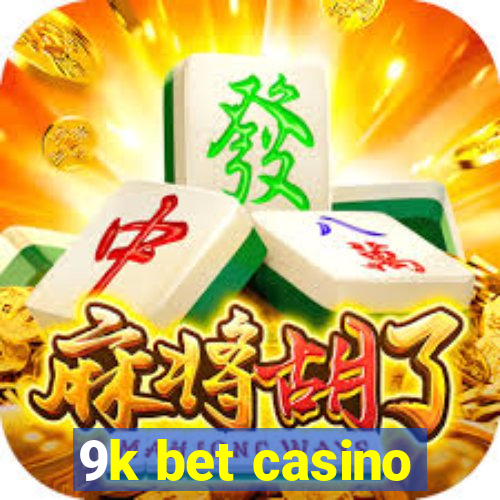 9k bet casino