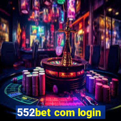 552bet com login