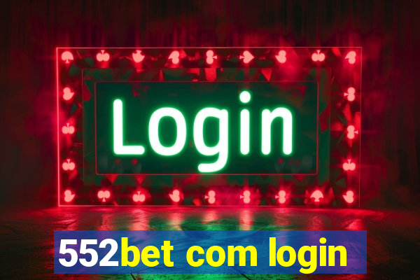 552bet com login