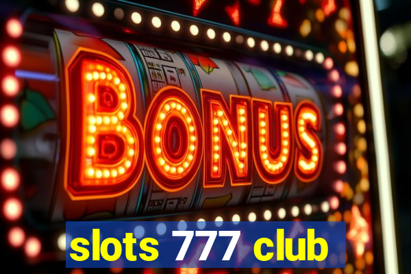 slots 777 club