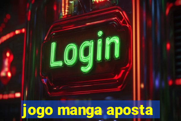 jogo manga aposta