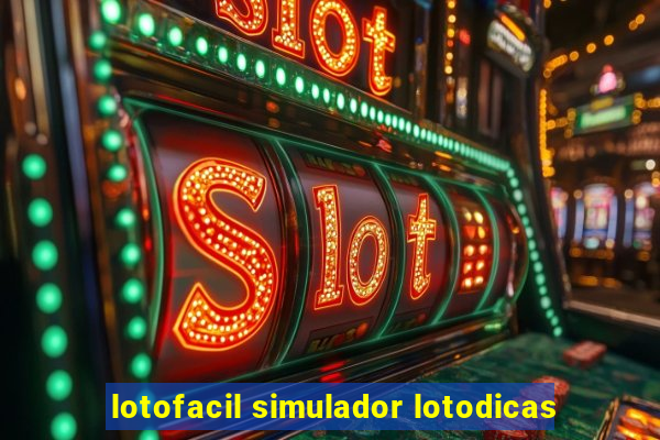 lotofacil simulador lotodicas