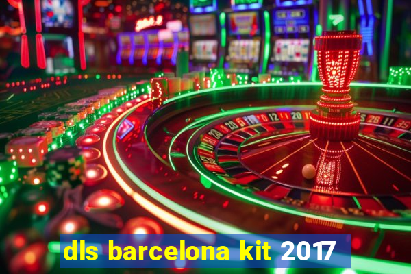 dls barcelona kit 2017
