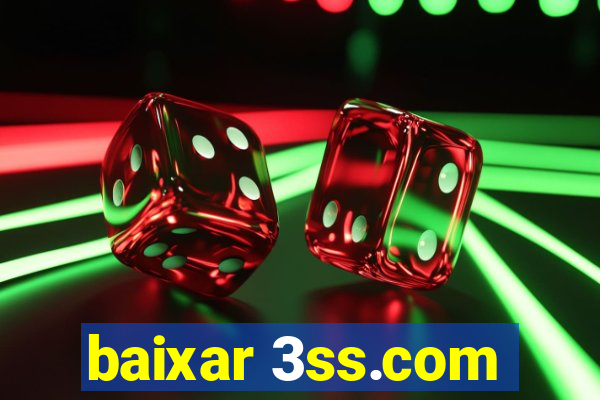 baixar 3ss.com