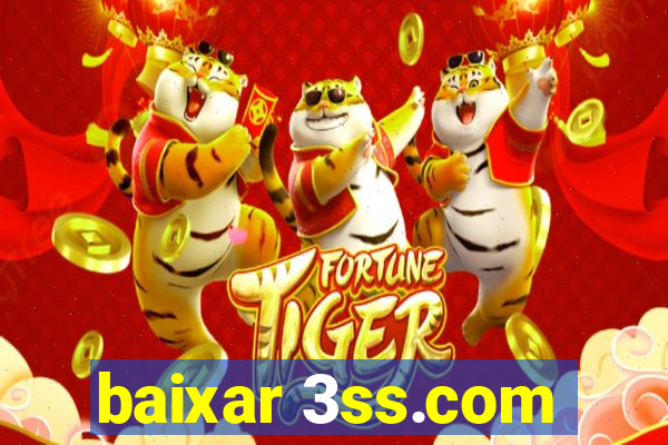 baixar 3ss.com