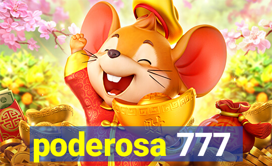 poderosa 777