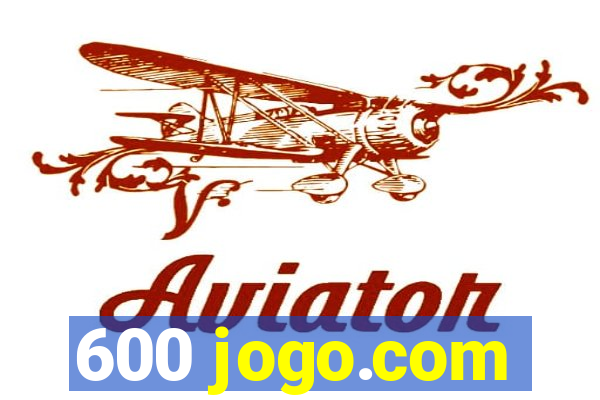 600 jogo.com