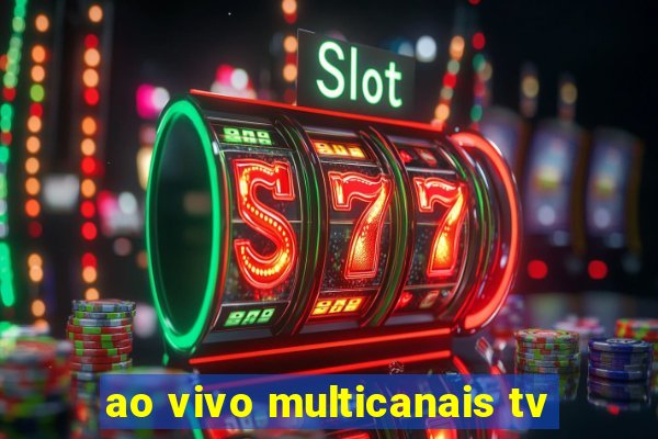 ao vivo multicanais tv