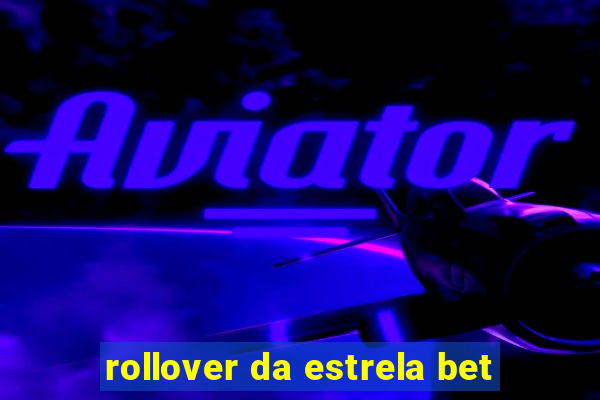 rollover da estrela bet