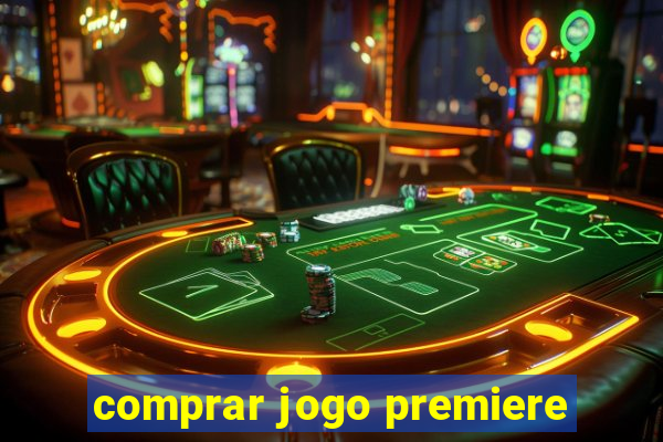 comprar jogo premiere