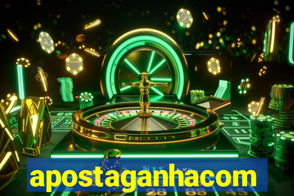 apostaganhacom