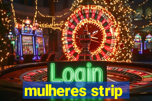 mulheres strip