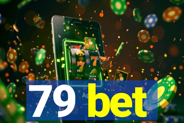 79 bet