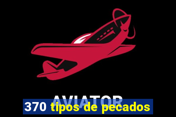 370 tipos de pecados