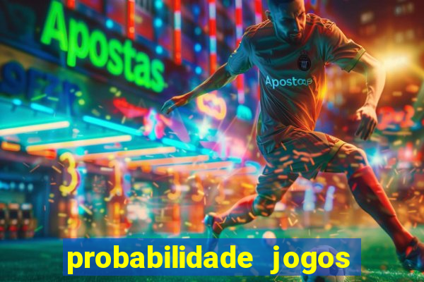 probabilidade jogos de futebol