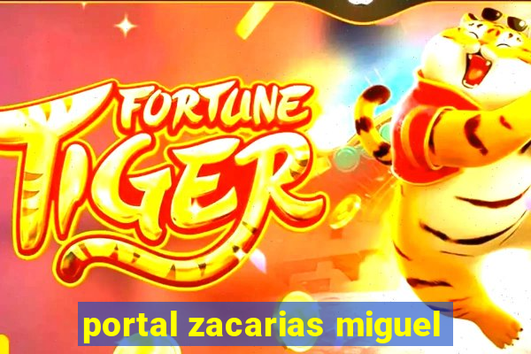 portal zacarias miguel