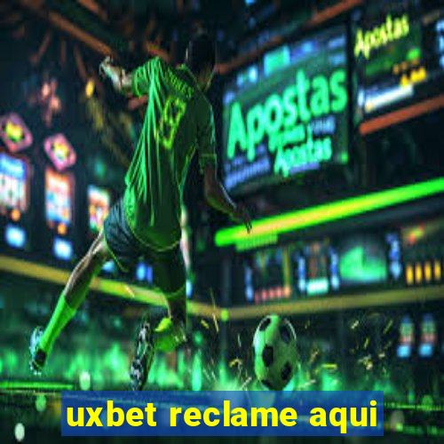 uxbet reclame aqui