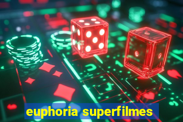 euphoria superfilmes