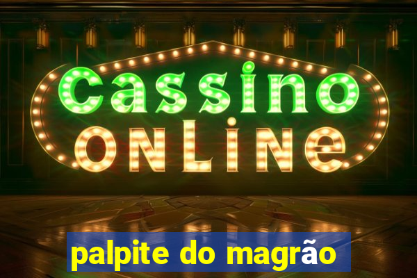 palpite do magrão